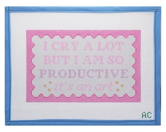 I Cry A Lot But I Am So Productive Needlepoint Canvas | Hand Painted Needlepoint Canvas