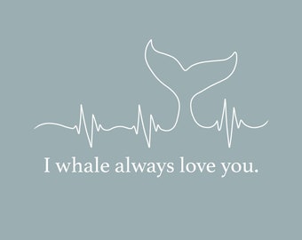 Download I Whale Always Love Etsy