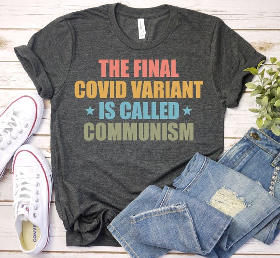 Hot DealThe final Covid Variant Is Called Communism Anti Communist Unisex Tshirt
