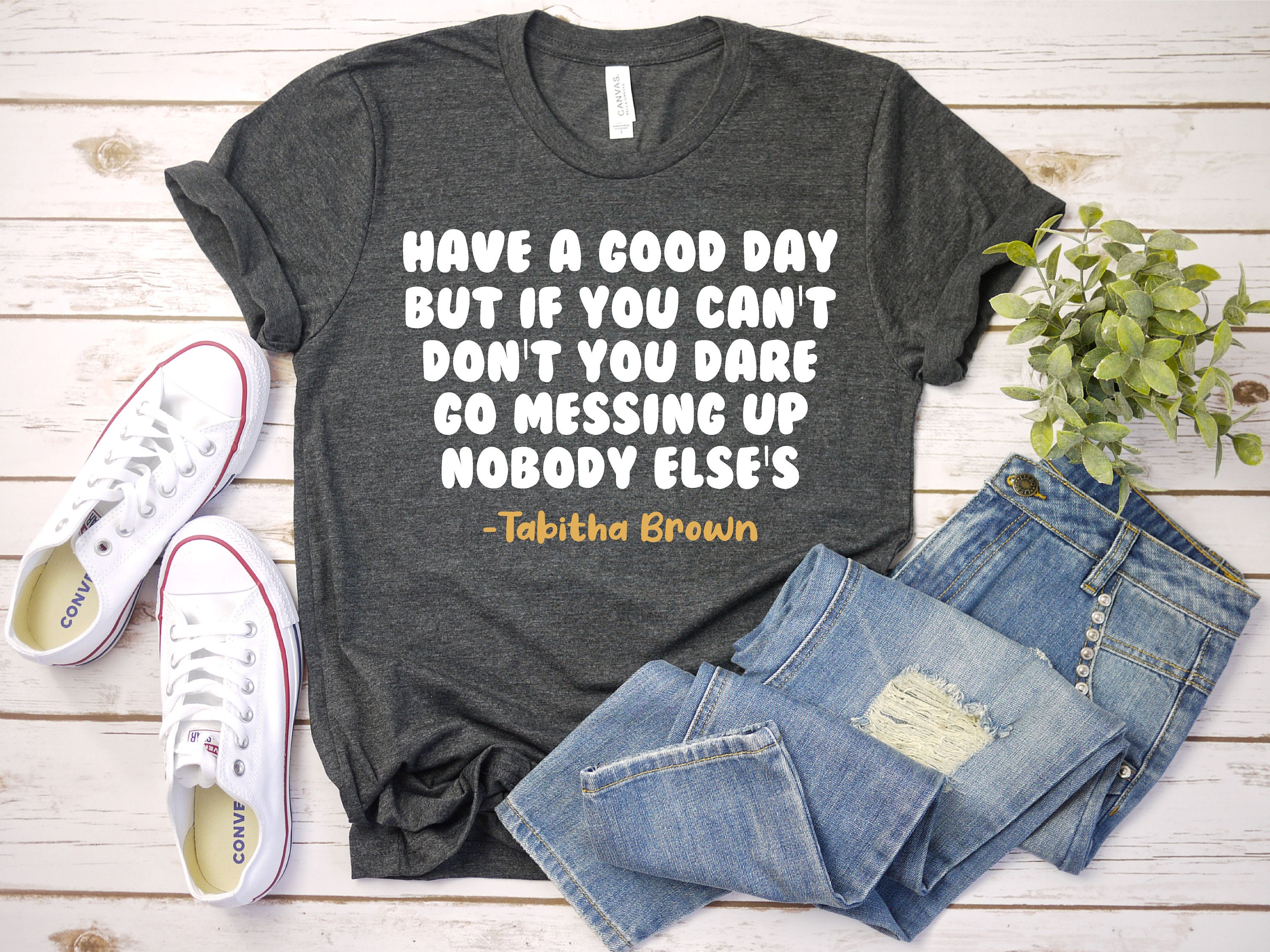 Have A Good Day But If You Can't Don't You Dare Go | Etsy