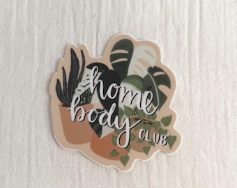 Home Body Club Plant Sticker // Waterproof Die Cut Sticker // Dishwasher Safe
