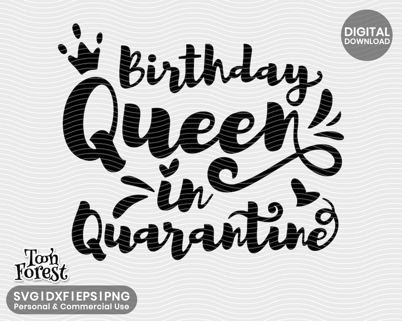 Download Birthday Queen In Quarantine SVG DXF EPS and Png cut files | Etsy