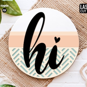Round Hi Sign SVG | Boho Pattern SVG | Circle Wood Sign For Farmhouse Décor, Laser Cut File For Glowforge | Digital Download PDF