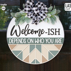 Welcome-ish dépend de qui vous êtes SVG | Signe en bois circulaire pour le décor de ferme, fichier découpé au laser pour Glowforge | | de téléchargement numérique SVG, PDF