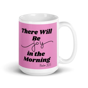 Lavender Mug , Glossy Mug, &quot;There Will Be Joy in the Morning,&quot; Lavender Mug with Scripture, Faith Mug, Pretty Mug, Dishwasher Safe Mug