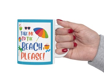 Take Me To The Beach Please Mug, Beach Mug, Coffee Mug, Coffee, Mugs, Beach Coffee, Tea Mug, Beach Vibes, Beach Mode, Vacation Mode