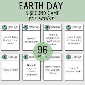 May include: A set of 96 Earth Day themed cards for a 5-second game for seniors. The cards feature prompts like "Name 3 items that you can reuse" and "Name 3 national parks".