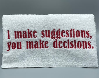 I Make Suggestions-Sweat Towel