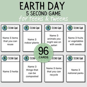 May include: A set of 96 Earth Day themed game cards for teens and tweens. The cards are white with black text and a green 5-second timer icon. Each card has a different prompt for a 5-second game.