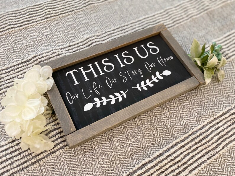 Small Farmhouse Sign This Is Us Sign Our Life Our Story Our Home Family Sign