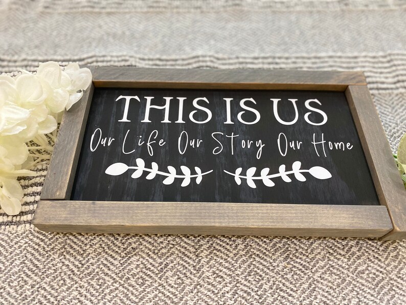 Small Farmhouse Sign This Is Us Sign Our Life Our Story Our Home Family Sign
