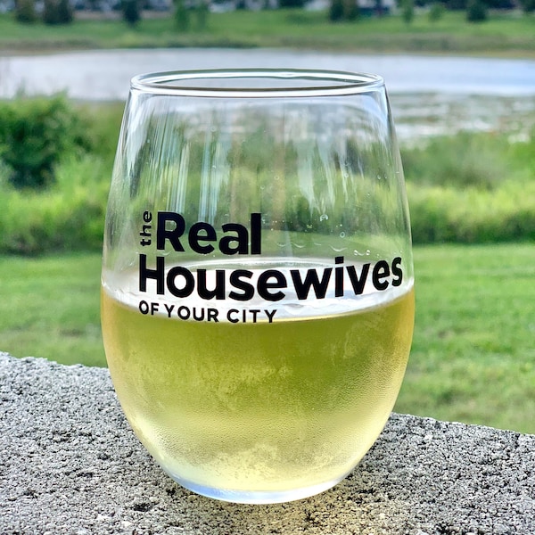 Custom Real Housewives of YOUR city/town! Stemless wine glass - personalized