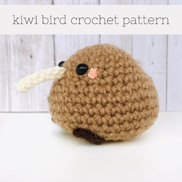 Crochet PATTERN kiwi bird, cute kiwi crochet pattern, beginner crochet pattern, Amigurumi tutorial PDF