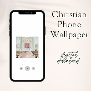 May include: A black smartphone displays a watercolor image of a church interior, with pews and a red carpet. The phone screen shows a music player interface with the text "YOU MAKE BEAUTIFUL THINGS." The words "Christian Phone Wallpaper" and "digital download" are also visible.