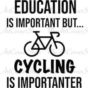 L'istruzione è importante ma il ciclismo è più importante svg, #Cycling svg, Funny Cycling quote svg, Files Svg Png Dxf Eps, Instant Download