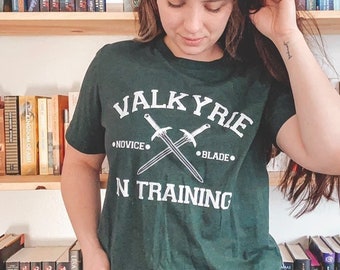Valkyrie in Training Shirt | OFFICIALLY LICENSED | Sarah J Maas | SJM | Acotar | Bookish Merch | The Night Court | Velaris | Throne of Glass