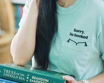 Sorry, I'm Booked Embroidered Pocket Shirt | Bookish Merch | Romance Reader | Bookstagram | Morally Grey | Spicy Books | Death by TBR |