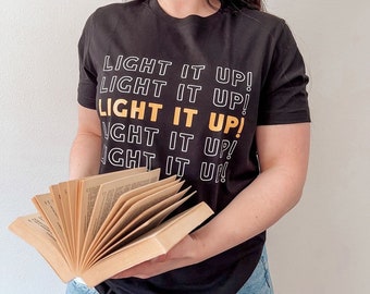 Light It Up! Light It Up Shirt | OFFICIALLY LICENSED | Sarah J Maas | House of Earth and Blood | HoSaB | Bryce Quinlan | Danika | SunBall