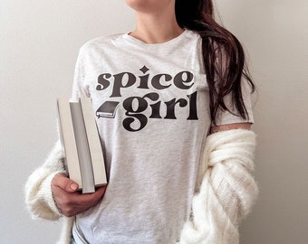 Bookish Spice Girl Shirt | Bookish Merch | Bibliophile | To Be Read | TBR Pile | Book Lover | Dark Romance | Smut | Spicy Books