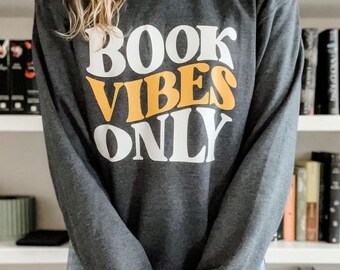 Book Vibes Only Sweatshirt | Bookish Merch | To Be Read | TBR Pile | Book Lover | Bibliophile | Book Obsessed | Romance Reader