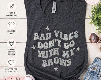 Solo buenas vibras, las malas vibras no van con mis cejas Camiseta sin mangas moderna para mujer Camiseta divertida con cita atrevida Camiseta sin mangas con gráfico brillante Camiseta suave para chica