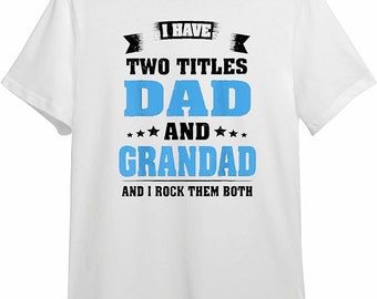 Lang Horn Mens Top Dad I Have Two Titles Dad & Grand Dad Funny Grandpa Father's Day T-Shirt  White 100% Cotton