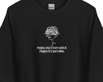 Tal vez sea sertralina Sudadera con capucha bordada / Ropa de salud mental Cuello redondo / Terapeuta de terapia Trabajador social Camisa de regalo para maestros