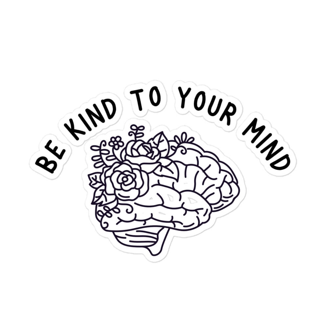 Be Kind to Your Mind Sticker | Mental Health Sticker | Therapist ...