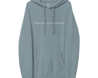 OK But Have You Tried Therapy Bordado Sudadera con capucha / Sudadera con capucha bordada minimalista minimalista vintage / Camisa de terapeuta / salud mental