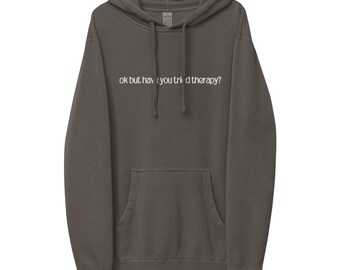 Ok, pero ¿has probado la terapia? Sudadera con capucha bordada / Cuello redondo de salud mental / Terapeuta de terapia Trabajador social Maestro Camisa de regalo