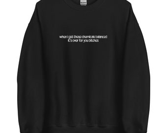 Sustancias químicas equilibradas It's Over Sudadera con capucha bordada / Ropa de salud mental Cuello redondo / Terapeuta de terapia Trabajador social Maestro Regalo