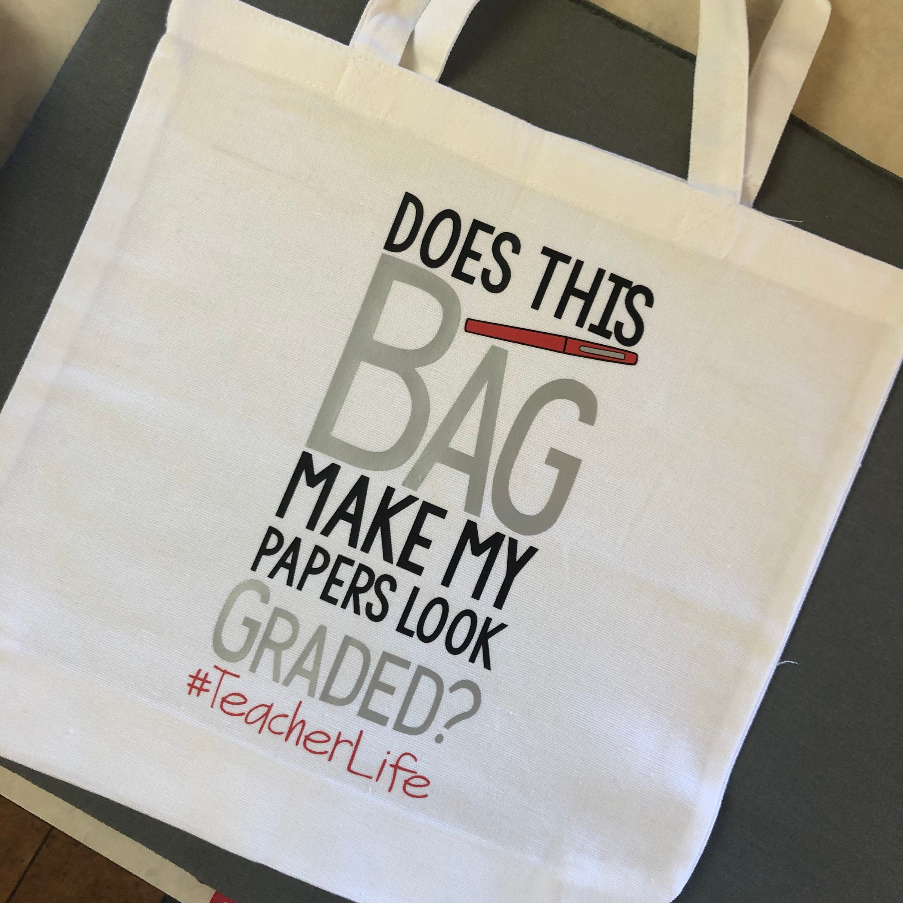 Teacher Tote Bag Does This Bag Make My Papers Look Graded Etsy