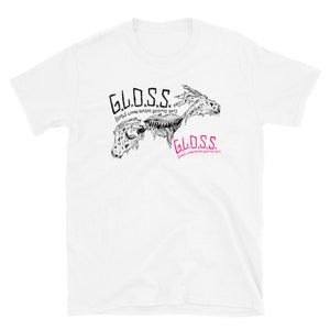 May include: White t-shirt with a black and white graphic of a skull and the text "GLOSS (Girls Living Outside Society's Shit)" in black and pink.