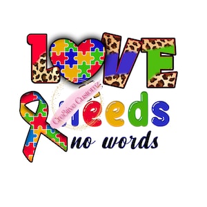 AUTISM Love Needs No Words PNG Digital File