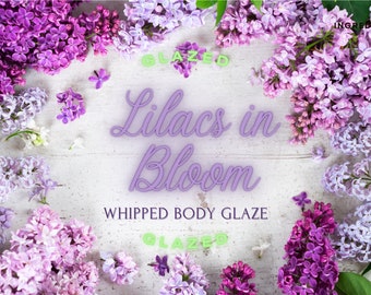 Lilacs In Bloom Whipped Body Glaze, Luxurious Body Butter, Non-greasy, Natural Moisturizer, Natural Lotion