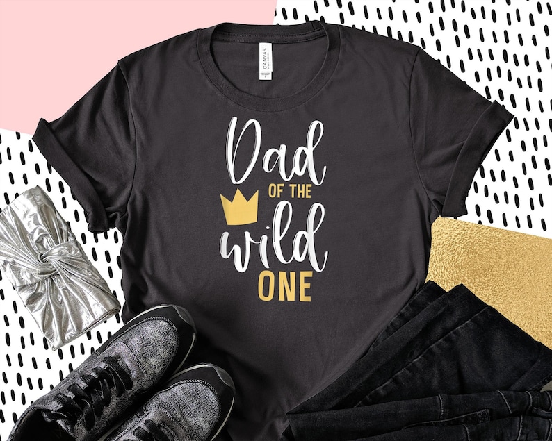 Dad of the Wild One Shirt 1st Birthday First Thing Daddy Tee