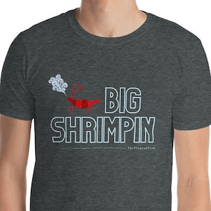 Big Shrimpin' Short-Sleeve Unisex T-Shirt Aquarium Gift Hobby Cherry Shrimp Sakura Fish Tank