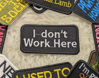 I don't work here 90mm iron on patch
