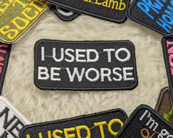 I used to be worse 90mm iron on patch