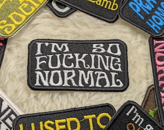 I'm so Fucking Normal 90mm iron on patch