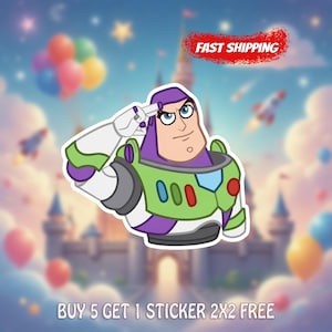 May include: A sticker featuring Buzz Lightyear saluting, with a green and purple spacesuit. The background includes a castle, balloons, and rockets. Text reads "FAST SHIPPING" and "BUY 5 GET 1 STICKER 2X2 FREE".