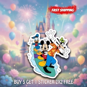 May include: A sticker featuring Mickey Mouse, Donald Duck, and Goofy surfing on a blue surfboard. The background includes a castle, fireworks, and balloons. Text at the bottom reads: BUY 5 GET 1 STICKER 2X2 FREE.