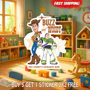 May include: A die-cut sticker featuring the characters Woody and Buzz Lightyear from Toy Story. The sticker displays the text BUZZ and WOODY and TOY STORY'S DYNAMIC DUO. The design includes a star icon and an atom symbol in a light brown color.