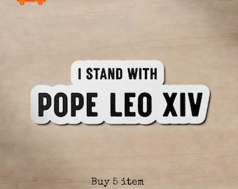 I Stand With Pope Leo XIV Sticker, Catholic Vinyl Decal, Christian Faith Gift, Car Magnet Religious Sticker, Chicago Pope