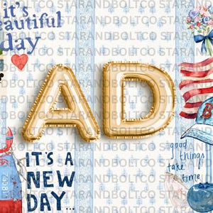May include: A collage with nautical and patriotic themes. It features the text "It's a beautiful day" and "It's a new day", along with a US flag, a baseball cap, sailboats, and lobster illustrations. Gold balloon letters spell "AD".