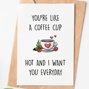 You'Re Like Coffee Funny Valentines Day Card For Him Or Her, Naughty Valentines Day Gift, First Anniversary Card For Husband Boyfriend