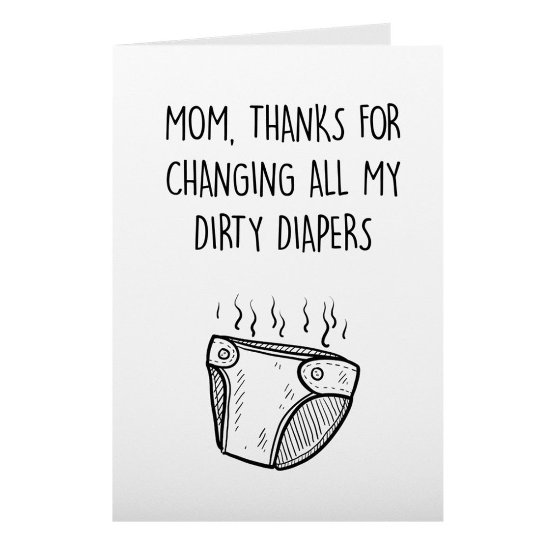Thanks for Changing All My Dirty Diapers Card for Mom Funny Etsy