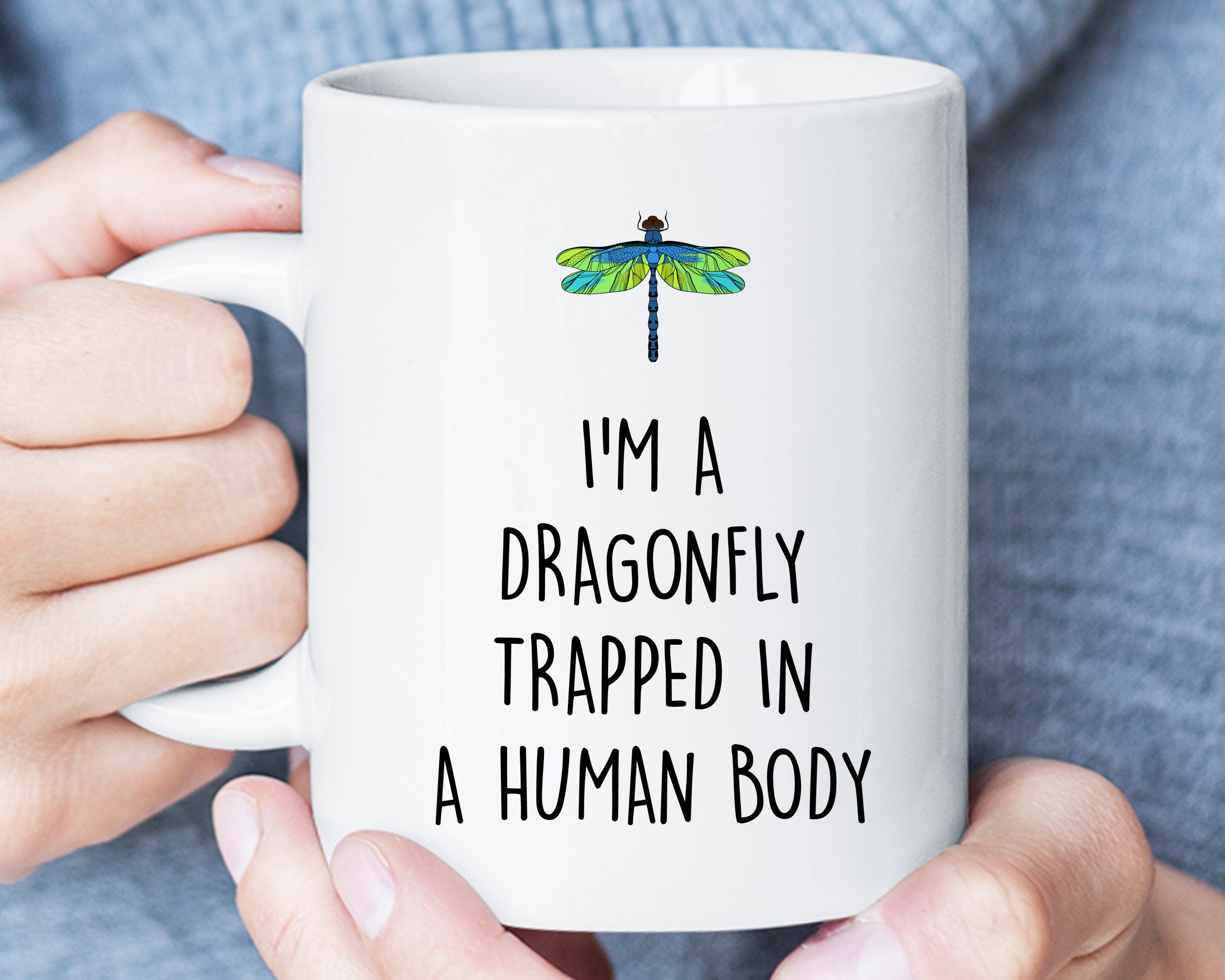 Buy I'm A Dragonfly Trapped In Human Body Funny Mug Dragonfly Online In  India - Etsy