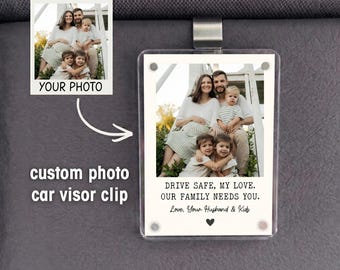 Drive Safe Custom Photo Car Visor Clip, Personalized Mothers Day Gift from Husband, Wife Birthday Gift, Anniversary Gift for Her