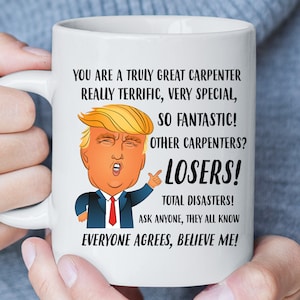 Funny Carpenter Mug, President Trump Mug, Carpenter Gift, Woodworker Mug, Woodworker Gift, Carpentry Gift, Christmas Gift for Carpenter